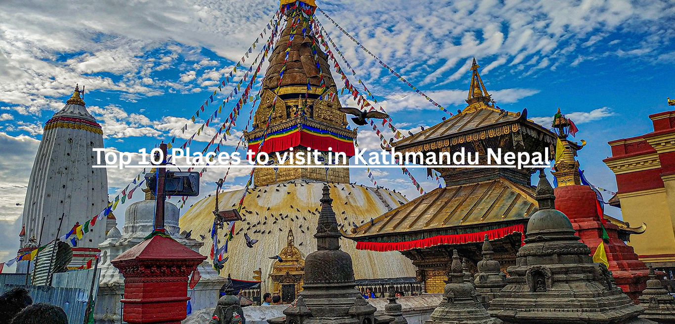 Top 10 Places to visit in Kathmandu Nepal